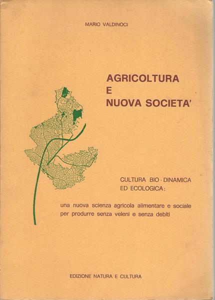AGRICOLTURA E NUOVA SOCIETÀ. CULTURA BIO-DINAMICA ED ECOLOGICA - copertina