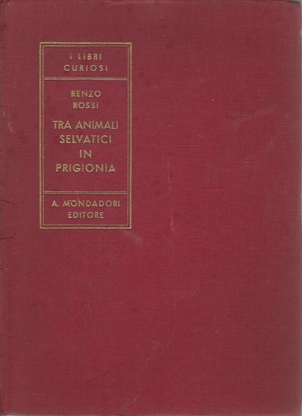 TRA ANIMALI SELVATICI IN PRIGIONIA - copertina