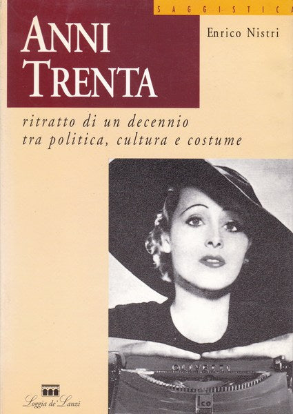 Anni Trenta. Ritratto di un decennio tra politica, cultura e costume. - copertina