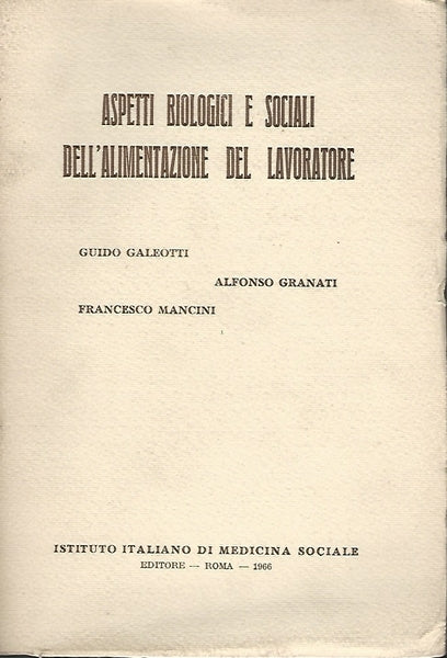ASPETTI BIOLOGICI E SOCIALI DELL'ALIMENTAZIONE DEL LAVORATORE - copertina