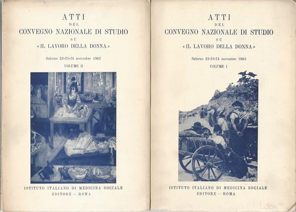 ATTI DEL CONVEGNO NAZIONALE DI STUDIO SU IL LAVORO DELLA DONNA. 2 volumi - copertina