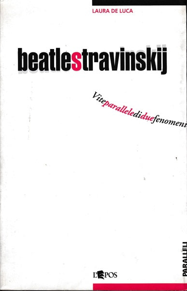Beatlestravinskij. Vite parallele di due fenomeni musicali del novecento - copertina