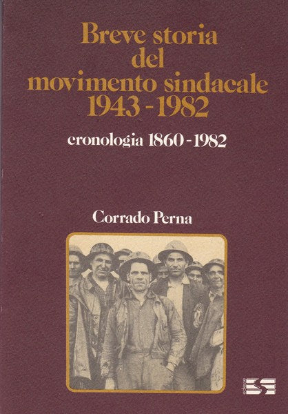 Breve storia del movimento sindacale. 1943-1982. - copertina