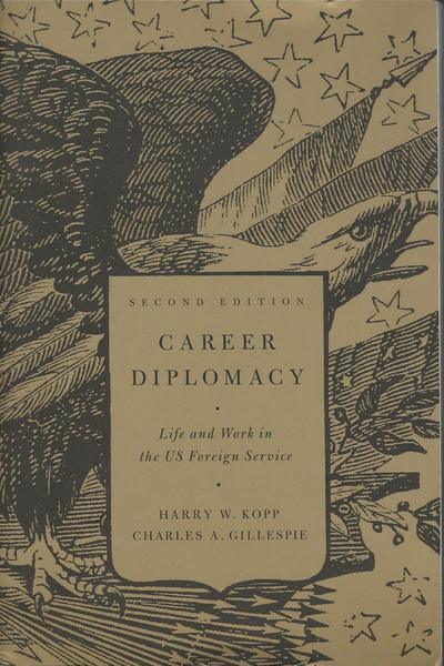 Career Diplomacy: Life and Work in the US Foreign Service - copertina