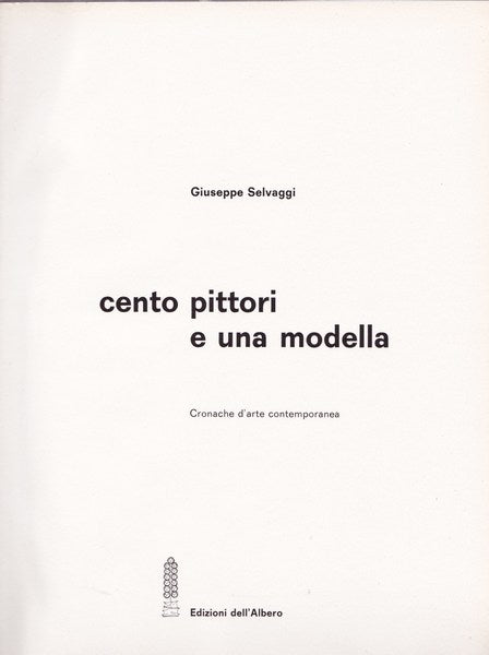 Cento pittori e una modella. Cronache d'arte contemporanea. - copertina