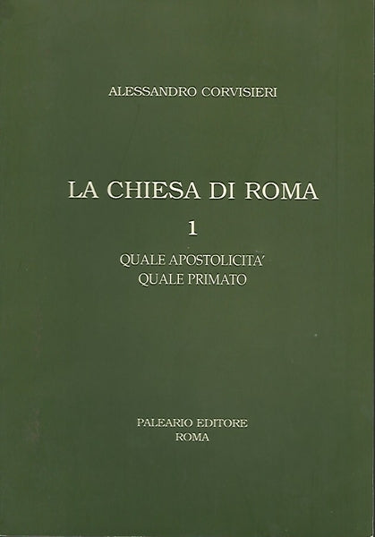 LA CHIESA DI ROMA. 1 Quale apostolicità - Quale primato - copertina