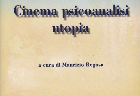 Cinema psicoanalisi utopia - copertina