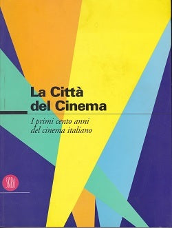 La Città del Cinema. I primi cento anni del cinema italiano. - copertina