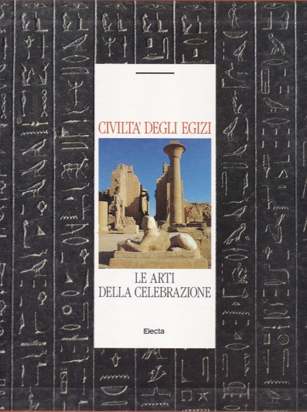 Civiltà degli Egizi. Le arti della celebrazione. - copertina