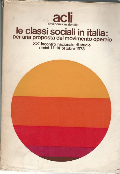 LE CLASSI SOCIALI IN ITALIA: per una proposta del movimento operaio - copertina