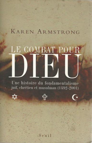 LE COMBAT POUR DIEU. Une histoire du fondamentalisme juif, chretien et musulman. - copertina