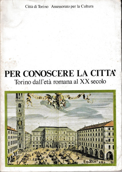 Per conoscere la città - Torino dall'età romana al XX secolo - copertina