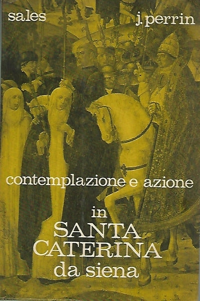 CONTEMPLAZIONE E AZIONE IN SANTA CATERINA DA SIENA - copertina