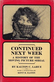 Continued next week. A History of the Moving Picture Serial. - copertina