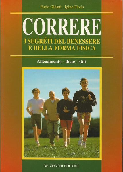 CORRERE. I SEGRETI DEL BENESSERE E DELLA FORMA FISICA - copertina