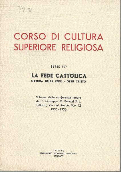 CORSO DI CULTURA SUPERIORE RELIGIOSA. Serie IV. LA FEDE CATTOLICA - copertina