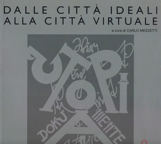 Dalle città ideali alla città virtuale - copertina