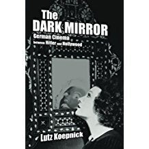 The dark mirror - German Cinema between Hitler and Hollywood - copertina