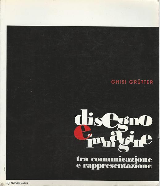 DISEGNO E IMMAGINE. Tra comunicazione e rappresentazione - copertina