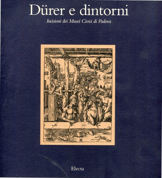 Dürer e dintorni - Incisioni dei Musei Civici di Padova - copertina
