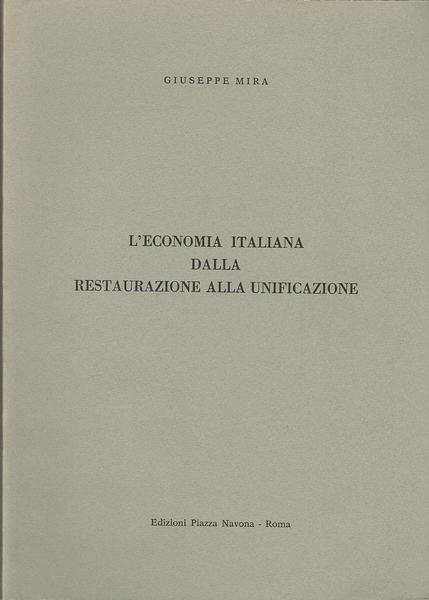 L'ECONOMIA ITALIANA DALLA RESTAURAZIONE ALLA UNIFICAZIONE - copertina