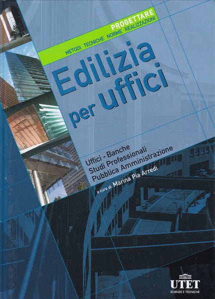 Edilizia per uffici. Uffici - Banche - Studi professionali - Pub. Amministr. - copertina