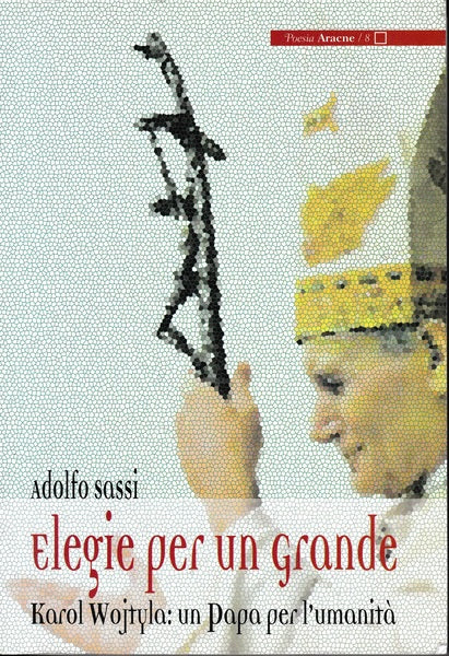 Elegie per un grande. Karol Wojtyla: un Papa per l'umanità - copertina
