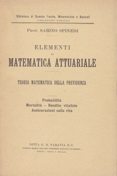 Elementi di matematica attuariale. Teoria matematica della previdenza. - copertina