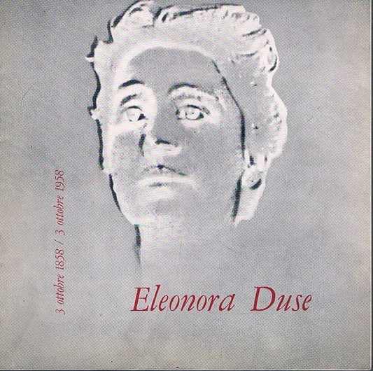 ELEONORA DUSE 3 OTTOBRE 1858/ 3 OTTOBRE 1958 - copertina