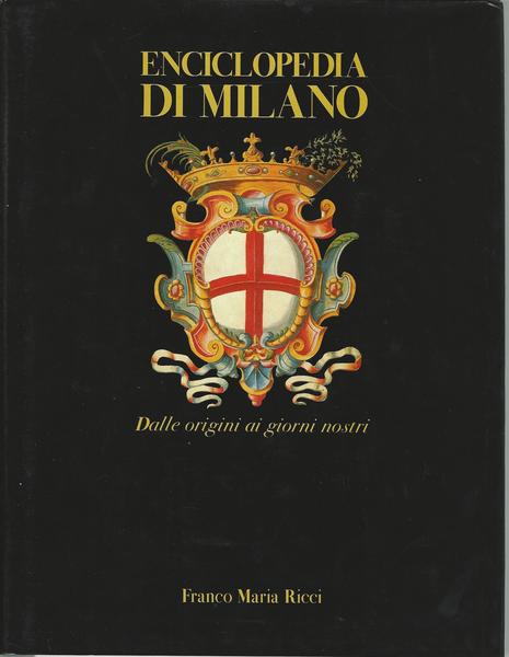 ENCICLOPEDIA DI MILANO. DALLE ORIGINI AI GIORNI NOSTRI - copertina