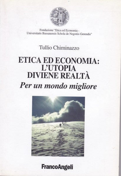 Etica ed economia: l'utopia diviene realtà. Per un mondo migliore. - copertina