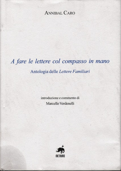 A fare le lettere col compasso in mano. Antologia delle Lettere Familiari - copertina