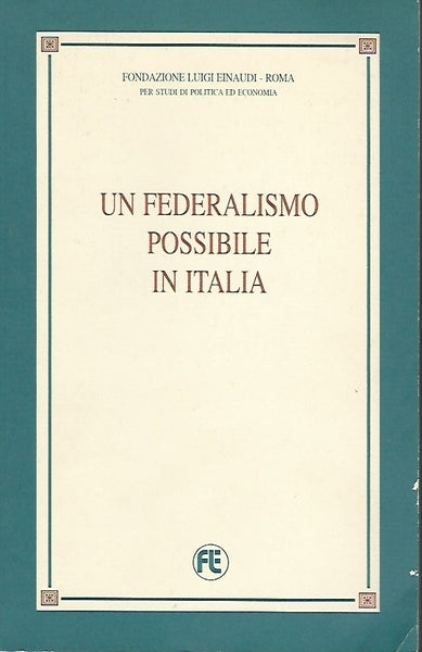 UN FEDERALISMO POSSIBILE IN ITALIA - copertina