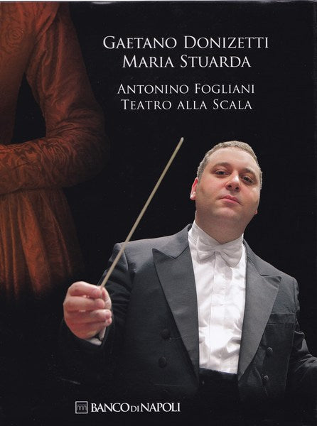 Gaetano Donizetti. Maria Stuarda. Antonino Fogliani. Teatro alla Scala. - copertina