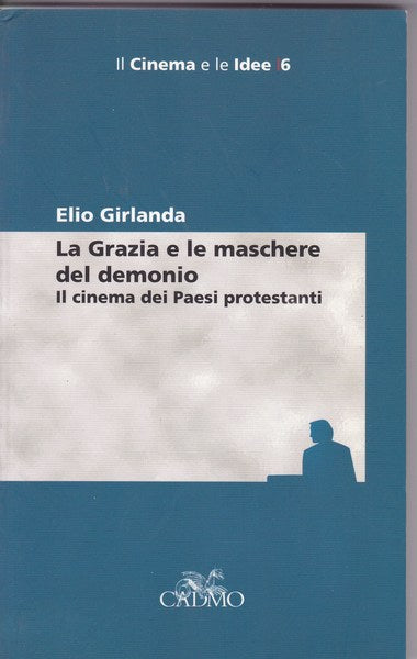 La Grazia e le maschere del demonio. Il cinema dei paesi protestanti. - copertina