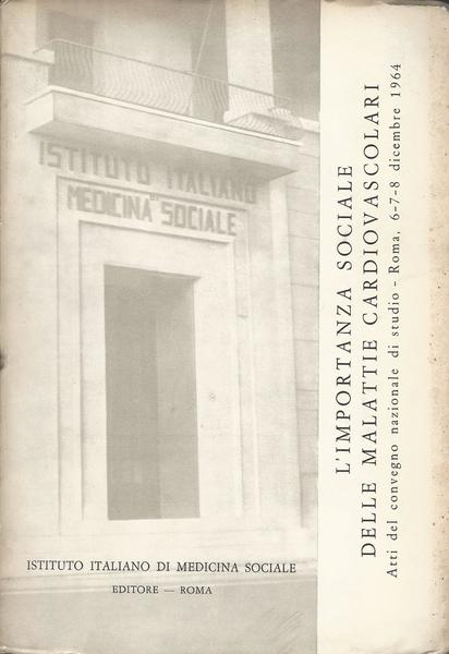 L'IMPORTANZA SOCIALE DELLE MALATTIE CARDIOVASCOLARI - Atti del convegno, Roma 19 - copertina