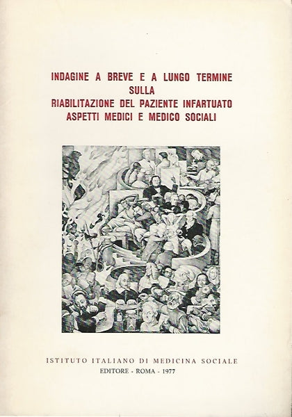 INDAGINE A BREVE E A LUNGO TERMINE SULLA RIABILITAZIONE DEL PAZIENTE INFARTUATO - copertina