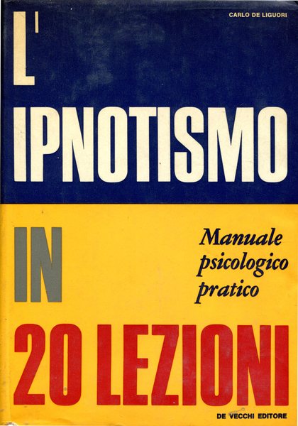 L'ipnotismo in 20 lezioni - Manuale psicologico pratico - copertina