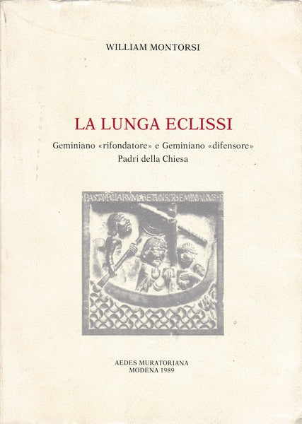 La lunga eclissi. Geminiano rifondatore e Geminiano difensore Padri della Chiesa - copertina