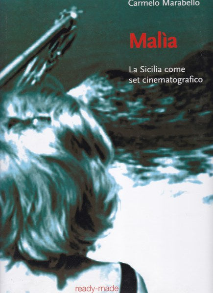 Malìa. La Sicilia come set cinematografico. - copertina
