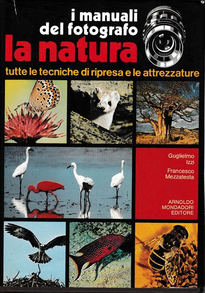 I manuali del fotografo.La natura.Tutte le tecniche di ripresa e le attrezzature - copertina