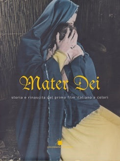 Mater Dei. Storia e rinascita del primo film italiano a colori. - copertina