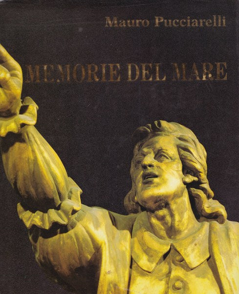 Memorie del Mare. Un viaggio nei due grandi musei della Marina Militare Italiana - copertina