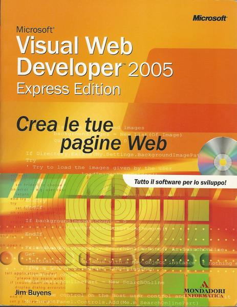 Microsoft Visual Web Developer 2005 Express. Crea le tue pagine Web. Con CD-ROM - copertina