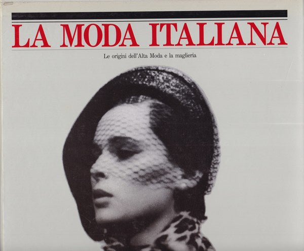 La Moda Italiana. Le origini dell'Alta Moda e la maglieria. - copertina