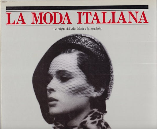 La Moda Italiana. Le origini dell'Alta Moda e la maglieria. - copertina