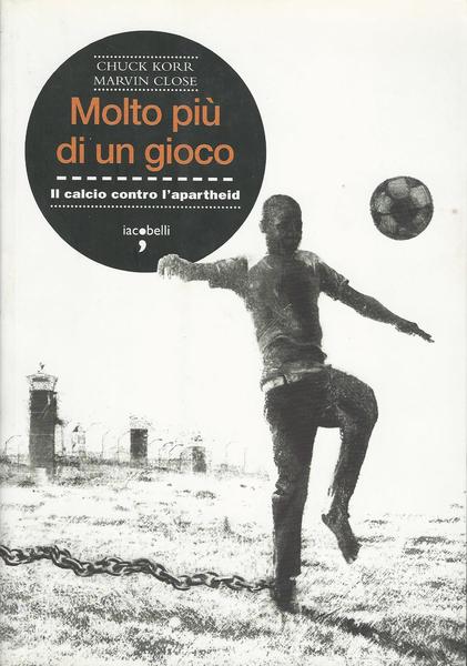 Molto più di un gioco. Il calcio contro l'apartheid - copertina