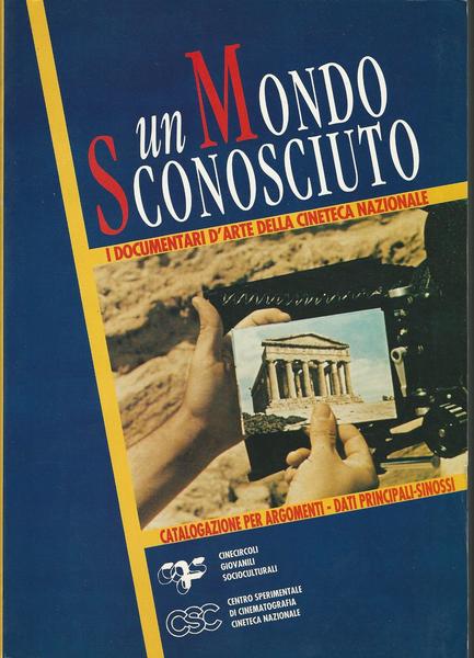 UN MONDO SCONOSCIUTO. I DOCUMENTARI D'ARTE DELLA CINETECA NAZIONALE - copertina