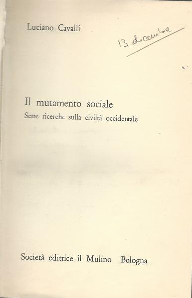 IL MUTAMENTO SOCIALE. SETTE RICERCHE SULLA CIVILTÀ OCCIDENTALE - copertina