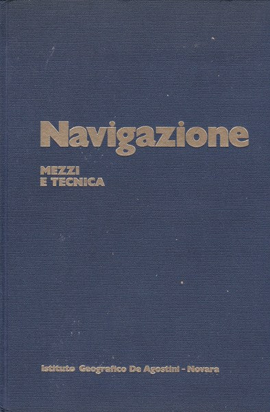 Navigazione. Mezzi e tecnica. - copertina